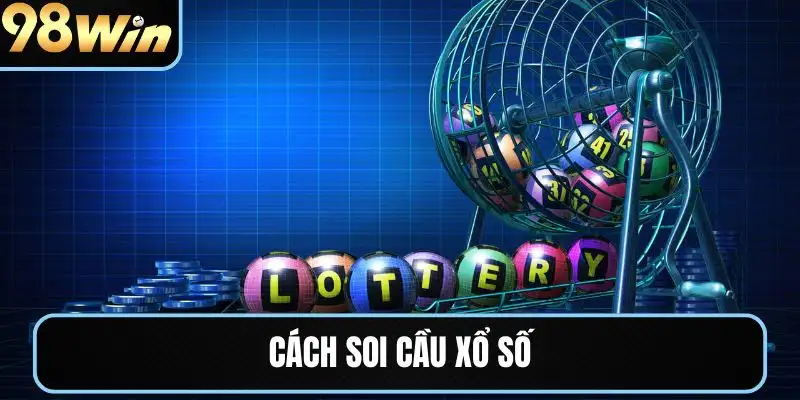 cách soi cầu xổ số 98win
